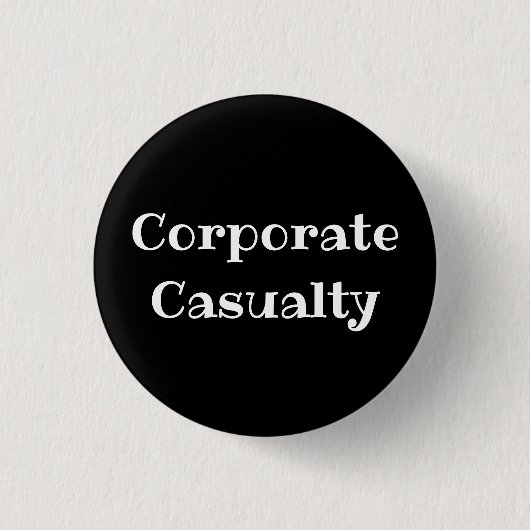 Corporate Casualty Funny Office Pinback Button (Voorkant)