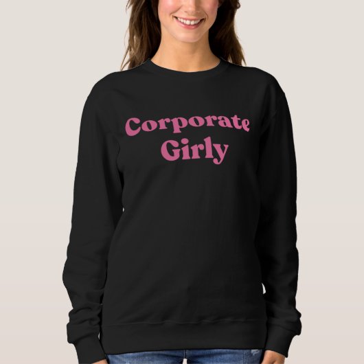 Corporate Girly  Gen Z Boss Attitude Trui (Voorkant)