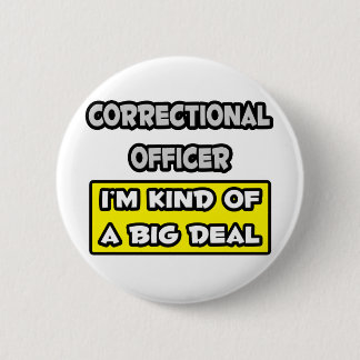 Correctieambtenaar .. Ik ben een beetje een grote  Ronde Button 5,7 Cm