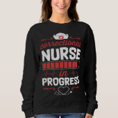 Correctional Nurse In Progress Nursing School Stud Trui (Voorkant)