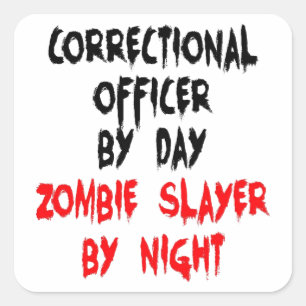 Correctional Officer Zombie Slayer Vierkante Sticker