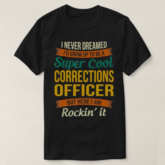 Corrections officer Gifts Funny Appreciation T-shirt (Design voorkant)