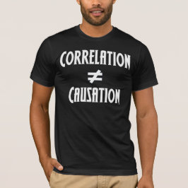 Correlatie is niet gelijk aan oorzaak t-shirt