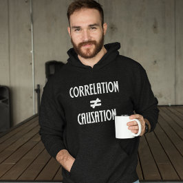 Correlatie is niet gelijk aan oorzakelijk verband hoodie