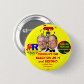 CORRUPTING ELECTION 2014 and BEYOND Ronde Button 5,7 Cm (Voorkant /achterkant)