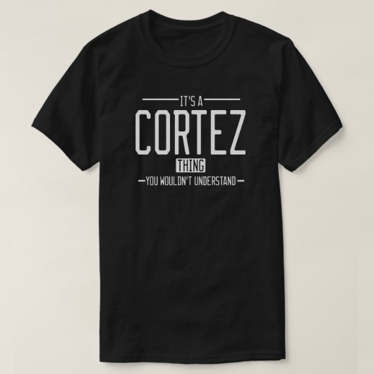 Cortez grappige achternaam grappige familie t-shirt (Design voorkant)