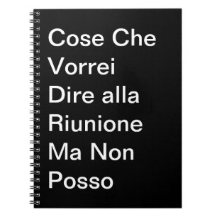 Cose Che Vorrei Dire alla Riunione ma non Posso Notitieboek