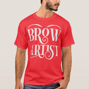 Cosmetoloog Eyebrow Makeup Artist Beauty Brow Ar T-shirt