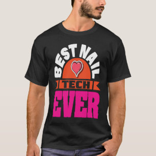 Cosmetoloog Nagellak Ontwerper Manicurist Nagel T-shirt