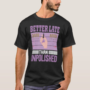 Cosmetoloog Nagellak Ontwerper Manicurist Nagel T-shirt