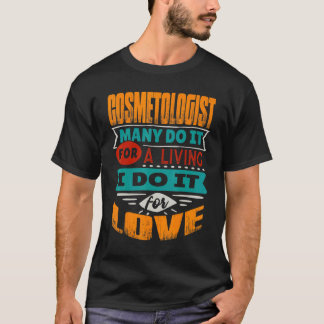 Cosmetoloog Quote Ik ben Echocardiograaf voor Lief T-shirt