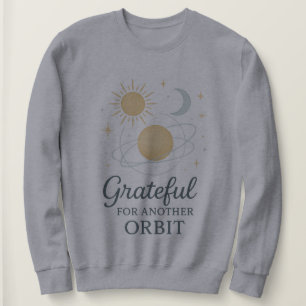 Cosmic Gratitude Sweatshirt – Dankbaar voor Nog Ee