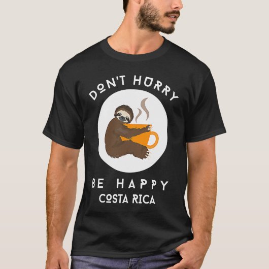 Costa Rica Don't Hurry Be Happy Sloth Coffee T-shirt (Voorkant)