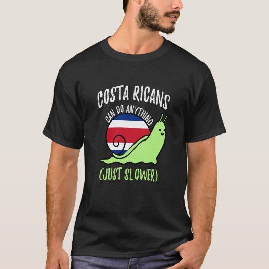 Costa Ricans Can Do Anything Just Slower Costa Ric T-shirt (Voorkant)