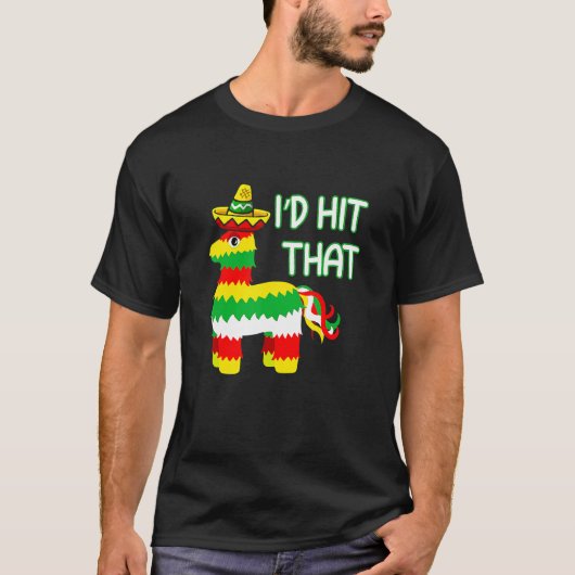 Costume Cinco de Mayo Ideas I'd Hit die Pinata T-shirt (Voorkant)