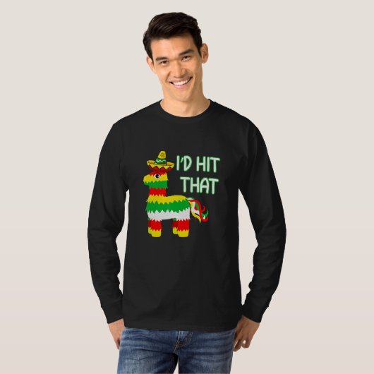 Costume Cinco de Mayo Ideas I'd Hit die Pinata T-shirt (Voorkant volledig)