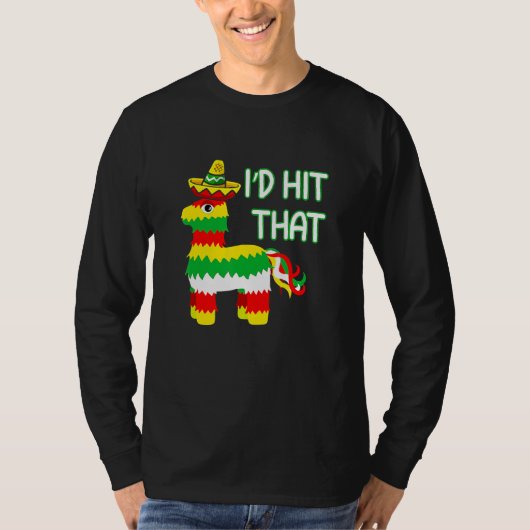 Costume Cinco de Mayo Ideas I'd Hit die Pinata T-shirt (Voorkant)
