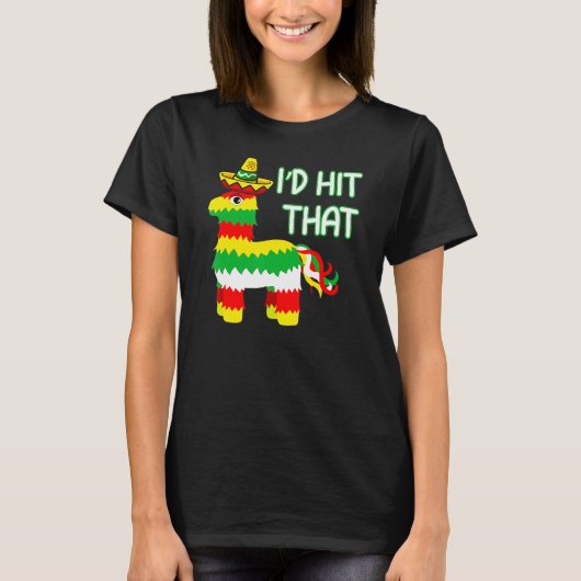 Costume Cinco de Mayo Ideas I'd Hit die Pinata T-shirt (Voorkant)