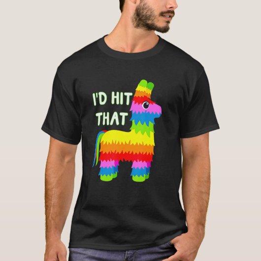 Costume Cinco de Mayo Ideas I'd Hit die Pinata T-shirt (Voorkant)