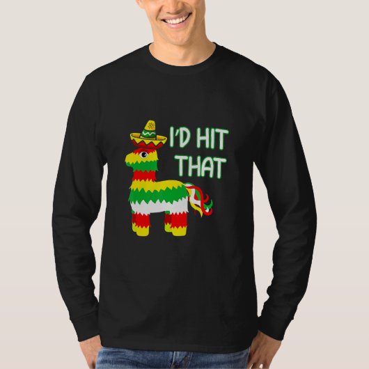 Costume Cinco de Mayo Ideas I'd Hit die Pinata T-shirt (Voorkant)