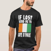 Cote D'ivoire Flag Design If lost send me to Cote T-shirt (Voorkant)