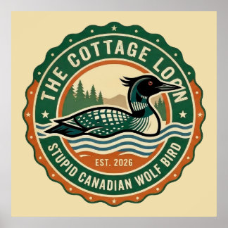 Cottage Loon Stupid Canadian Wolf Bird  Poster