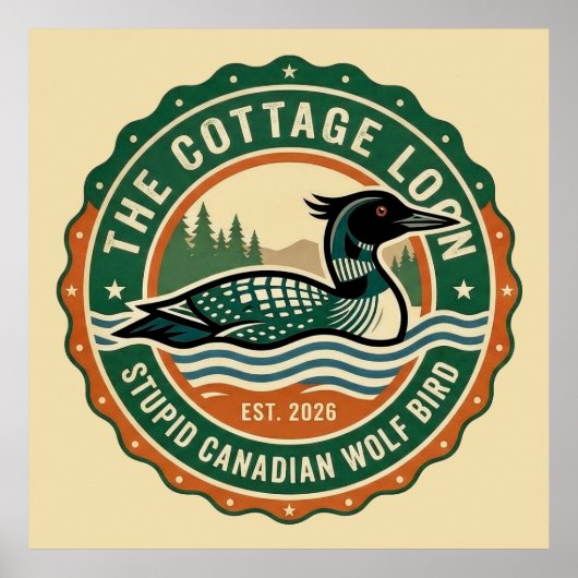 Cottage Loon Stupid Canadian Wolf Bird  Poster (Voorkant)