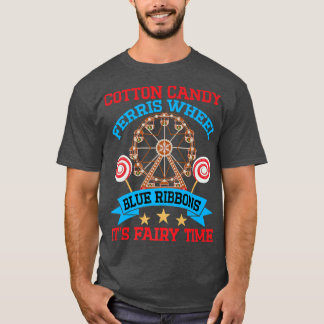 Cotton Candy, Ferris Wheel, Blue Ribbons, It's Fai T-shirt