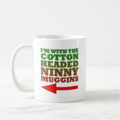 Cotton Headed Ninny Muggins Funny Mug Koffiemok (Links)