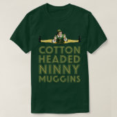 Cotton Headed Ninny Muggins T-shirt (Design voorkant)