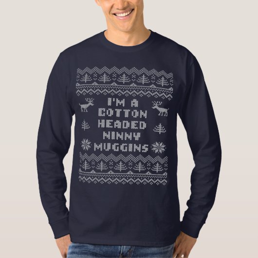 Cotton Headed Ninny Muggins Ugly Sweater Shirt (Voorkant)