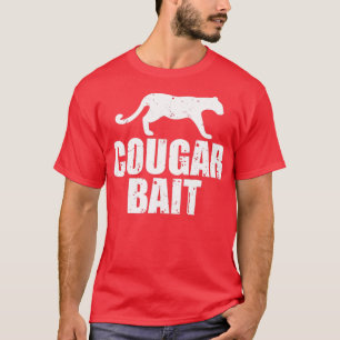 Cougar Bait Funny Gift Cougar Hunting Vist Dirt T-shirt