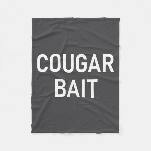 Cougar Bait, Funny, Jokes, Sarcastic  Fleece Deken (Voorkant)