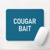 Cougar Bait, Funny, Jokes, Sarcastic Muismat (Met muis)