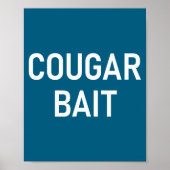 Cougar Bait, Funny, Jokes, Sarcastic  Poster (Voorkant)