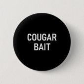 Cougar Bait, Funny, Jokes, Sarcastic  Ronde Button 5,7 Cm (Voorkant)