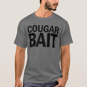 Cougar Bait Funny Mannen Cougar Lover Cougar Bait T-shirt