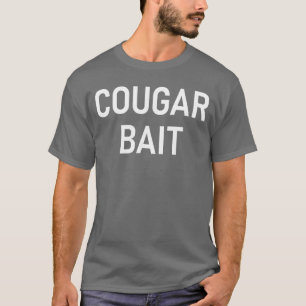 Cougar Bait Grappige Grappen Sarcastisch retro T-shirt