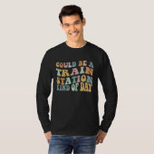 Could Be A Train Station Kind Of Day Train Station T-shirt (Voorkant volledig)