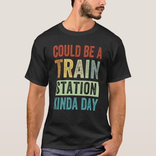 Could Be A Train Station Kinda Day 1 T-shirt (Voorkant)