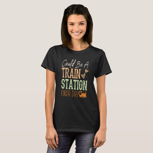 Could Be A Train Station Kinda Day Train Model Tra T-shirt (Voorkant volledig)