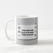 Could’ve Been an Email – Funny Office Mug Design Koffiemok (Links)