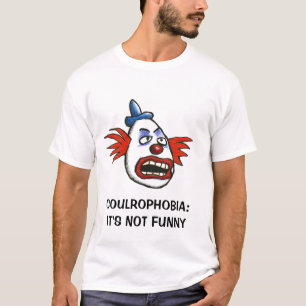 Coulrofobie: Het is niet grappig T-shirt