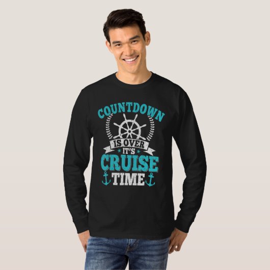 Countdown Is Over It s Cruise Time  Cruising  Crui T-shirt (Voorkant volledig)