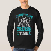Countdown Is Over It s Cruise Time Cruising Crui T-shirt (Voorkant)