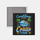 Countdown Is Over It's Cruise Time Men Women Coupl Magneet (Voorkant / Achterkant)
