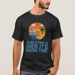 Countdown is voorbij zijn cruise tijd voor cruisin t-shirt