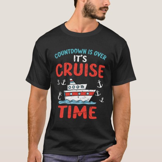 Countdown Over Cruise Time Ship Vacation Trip Crui T-shirt (Voorkant)
