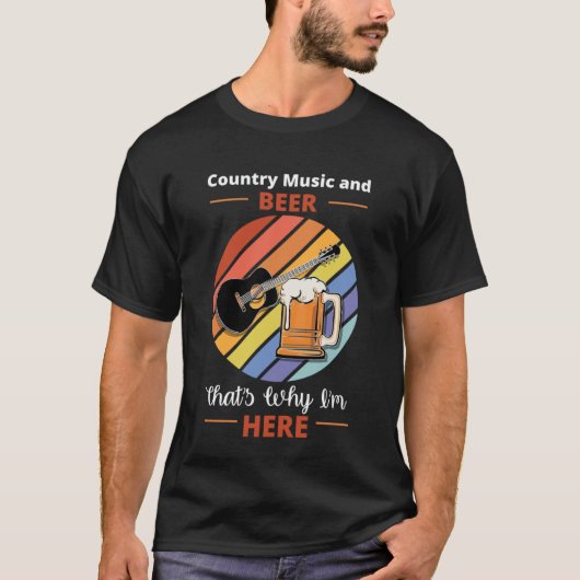 Country Music And Beer That's Why I'm Here Retro G T-shirt (Voorkant)