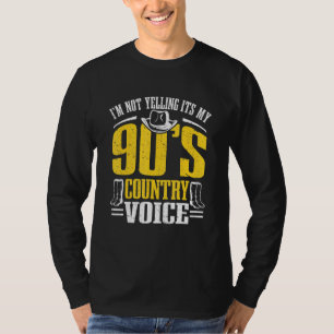 country music im schreeuwt niet uit de jaren '90 t-shirt